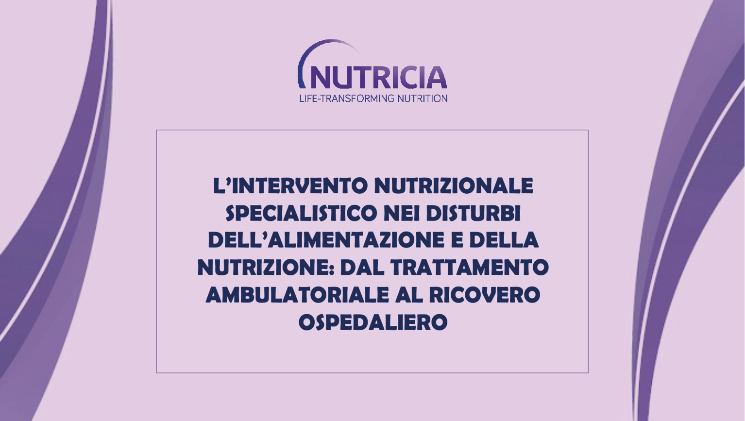 L’INTERVENTO NUTRIZIONALE SPECIALISTICO NEI DISTURBI DELL’ALIMENTAZIONE E DELLA NUTRIZIONE