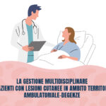 La gestione multidisciplinare dei pazienti con lesioni cutanee 